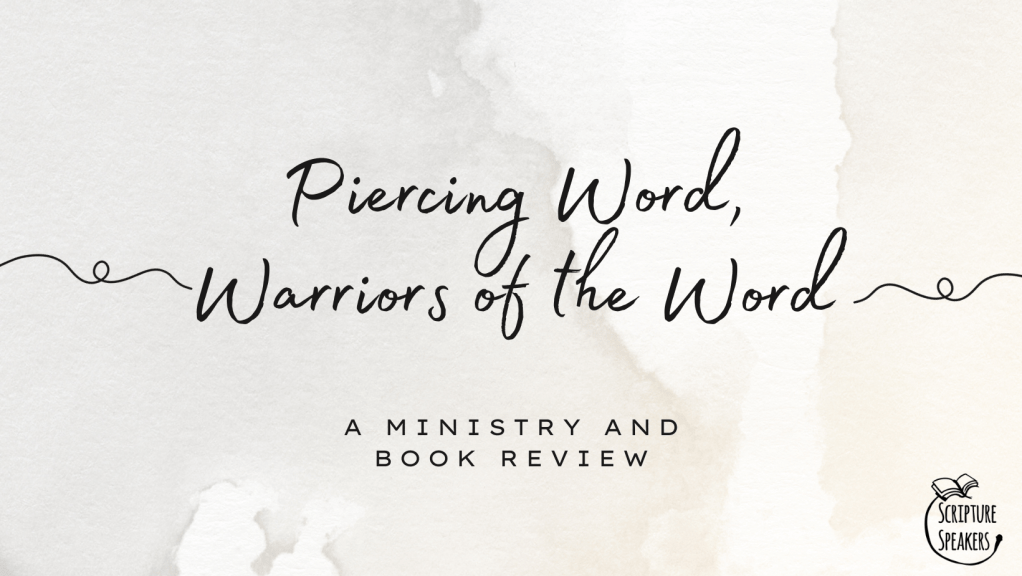 Piercing Word, Warriors of the Word: a Ministry and Book Review